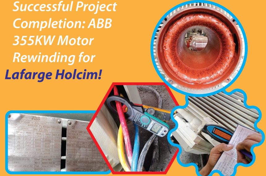 🌟 Successful Project Completion: ABB 355KW Motor Rewinding for Lafarge Holcim! 🌟